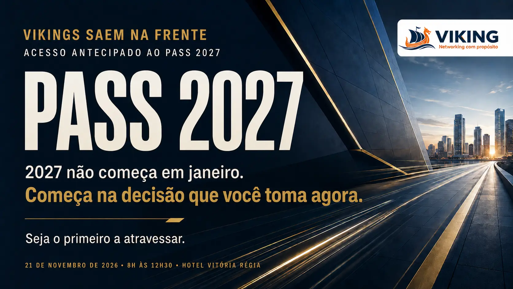PASS 2027 — Vikings saem na frente. Acesso antecipado ao PASS 2027. 21 de novembro de 2026, das 8h às 12h30, Hotel Vitória Régia.